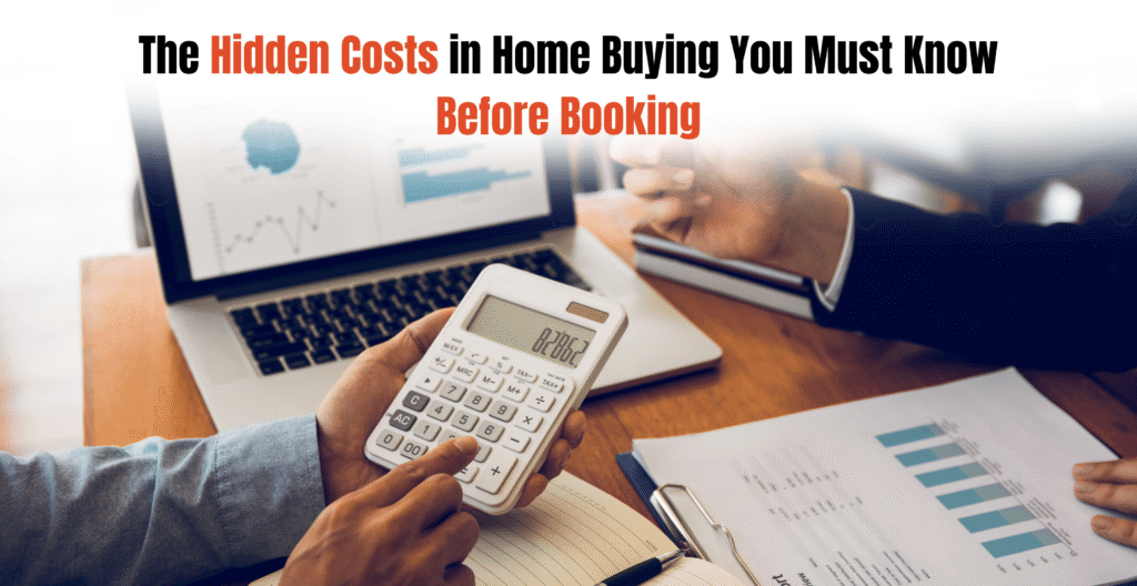 The Hidden Costs in Home Buying You Must Know Before Booking
